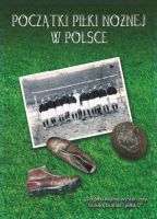 Początki piłki nożnej w Polsce
